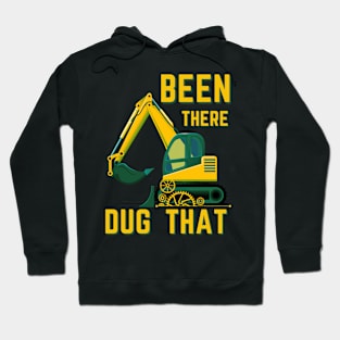 Been There Dug That Hoodie